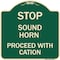 Signmission Stop Sound Horn Before Proceeding W/ Heavy-Gauge Aluminum Sign, 18" x 18", G-1818-22842 A-DES-G-1818-22842 - alternate 1